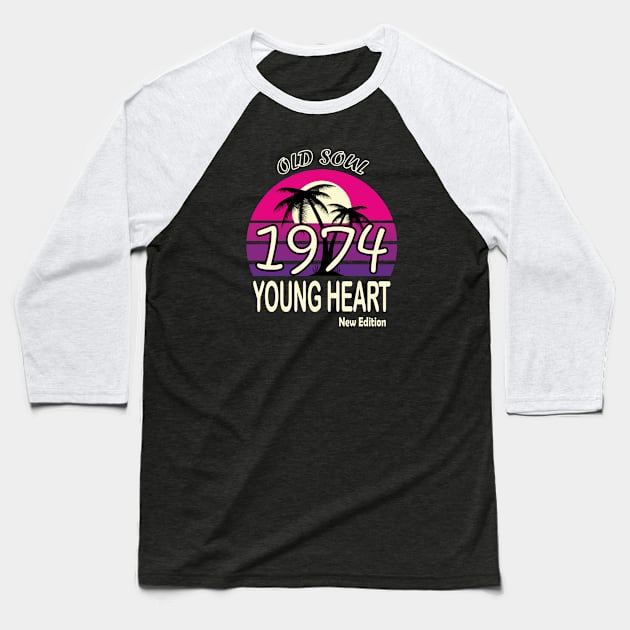 1974 Birthday Gift Old Soul Young Heart Baseball T-Shirt by VecTikSam